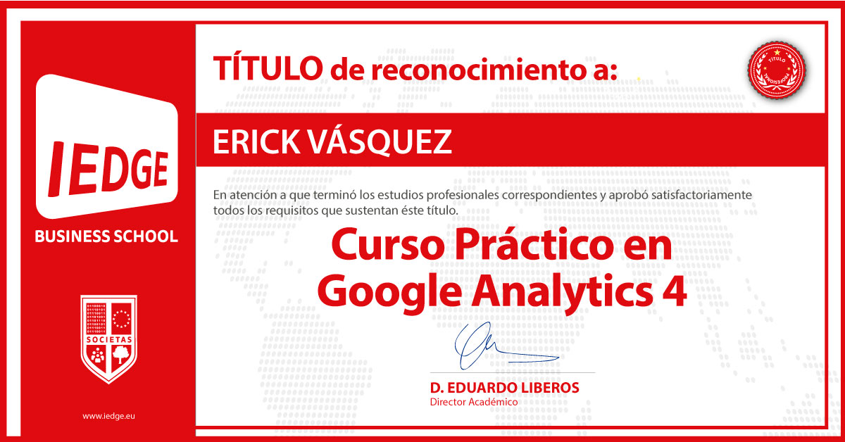 Certificación del Curso Práctico de Google Analytics 4 de Erick Vásquez
